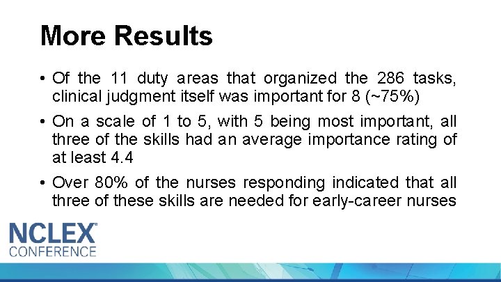 More Results • Of the 11 duty areas that organized the 286 tasks, clinical