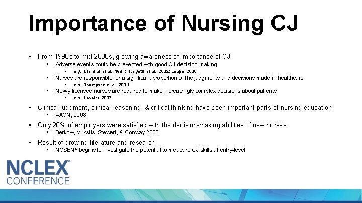 Importance of Nursing CJ • From 1990 s to mid-2000 s, growing awareness of