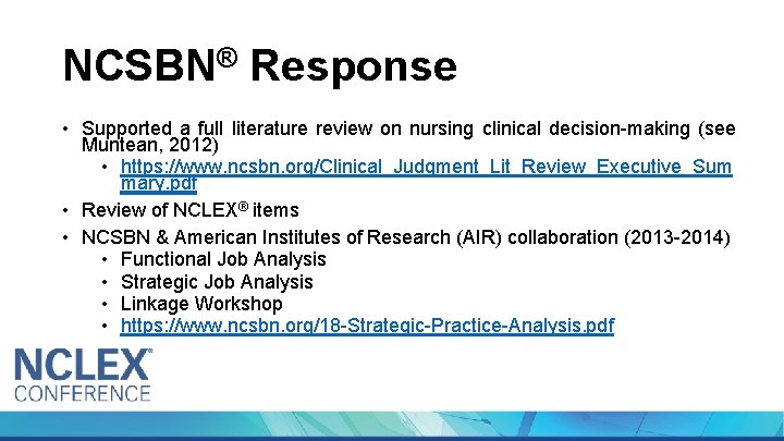 NCSBN® Response • Supported a full literature review on nursing clinical decision-making (see Muntean,