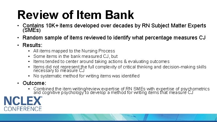 Review of Item Bank • Contains 10 K+ items developed over decades by RN