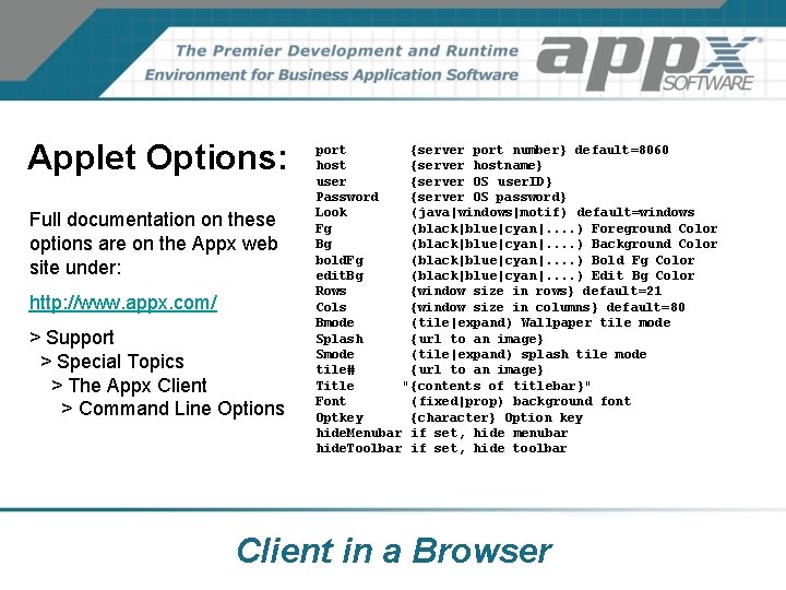 Applet Options: Full documentation on these options are on the Appx web site under: Applet Options: Full documentation on these options are on the Appx web site under: