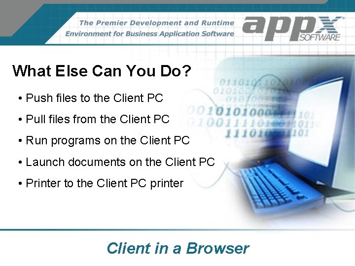 What Else Can You Do? • Push files to the Client PC • Pull What Else Can You Do? • Push files to the Client PC • Pull