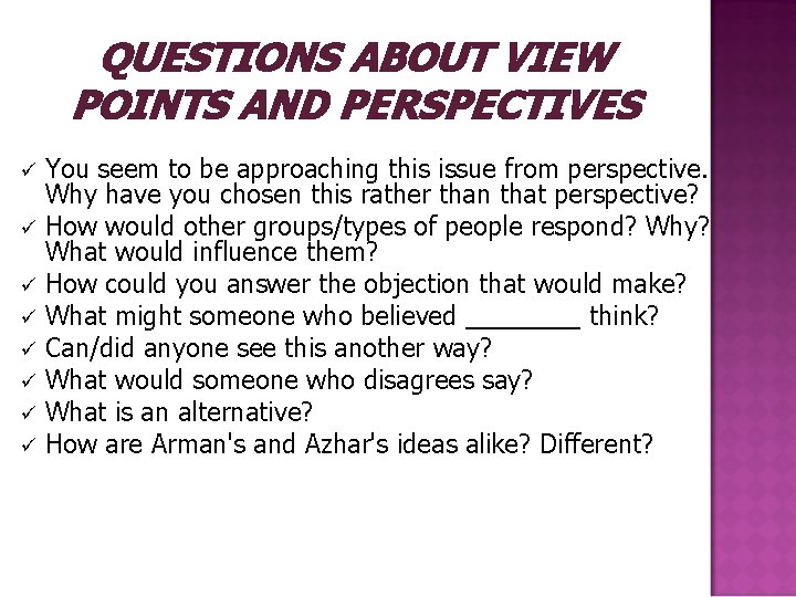 QUESTIONS ABOUT VIEW POINTS AND PERSPECTIVES ü ü ü ü You seem to be