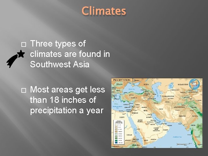 Climates � Three types of climates are found in Southwest Asia � Most areas