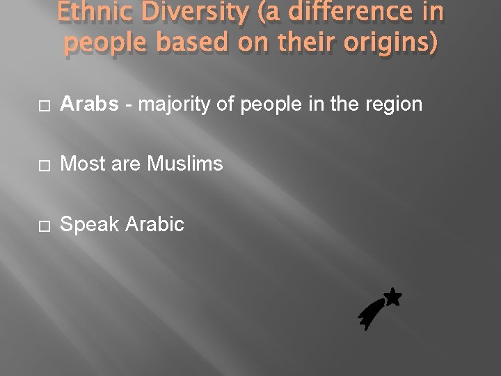 Ethnic Diversity (a difference in people based on their origins) � Arabs - majority