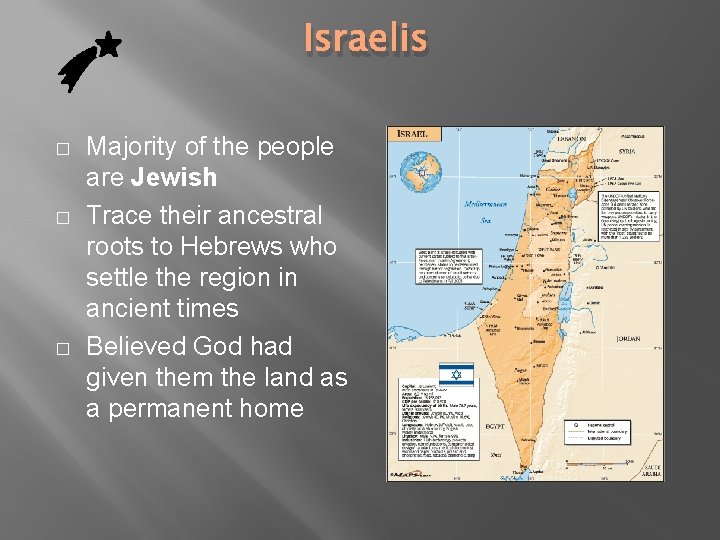 Israelis � � � Majority of the people are Jewish Trace their ancestral roots