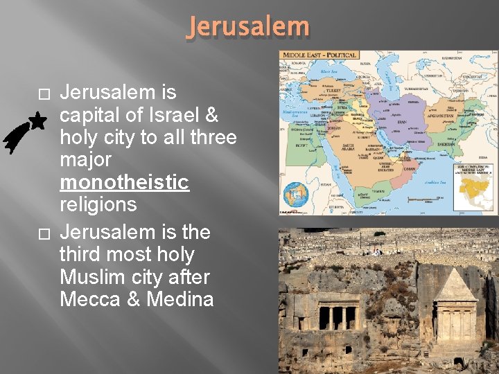 Jerusalem � � Jerusalem is capital of Israel & holy city to all three