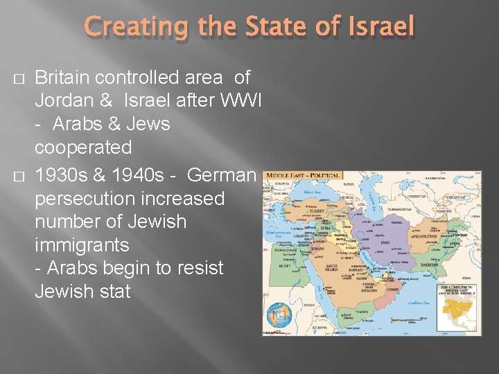 Creating the State of Israel � � Britain controlled area of Jordan & Israel Creating the State of Israel � � Britain controlled area of Jordan & Israel