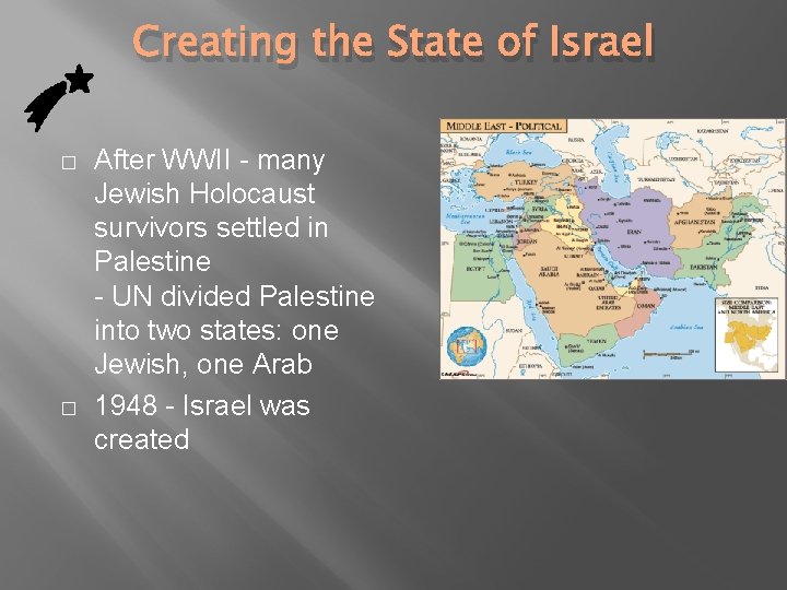 Creating the State of Israel � � After WWII - many Jewish Holocaust survivors