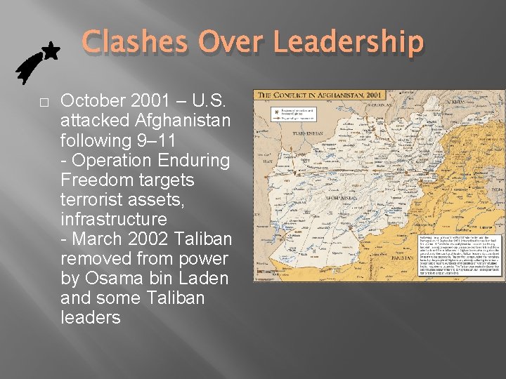 Clashes Over Leadership � October 2001 – U. S. attacked Afghanistan following 9– 11