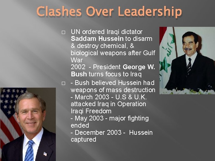 Clashes Over Leadership � � UN ordered Iraqi dictator Saddam Hussein to disarm & Clashes Over Leadership � � UN ordered Iraqi dictator Saddam Hussein to disarm &