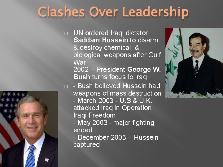 Clashes Over Leadership � � UN ordered Iraqi dictator Saddam Hussein to disarm &