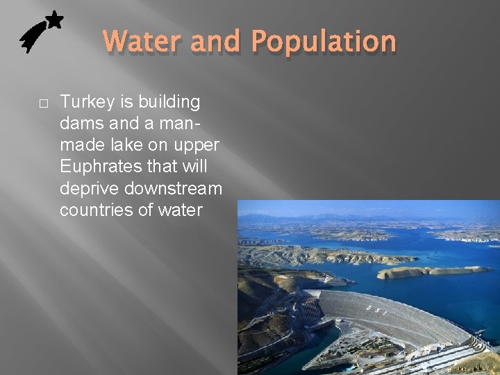 Water and Population � Turkey is building dams and a manmade lake on upper