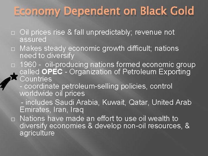 Economy Dependent on Black Gold � � Oil prices rise & fall unpredictably; revenue