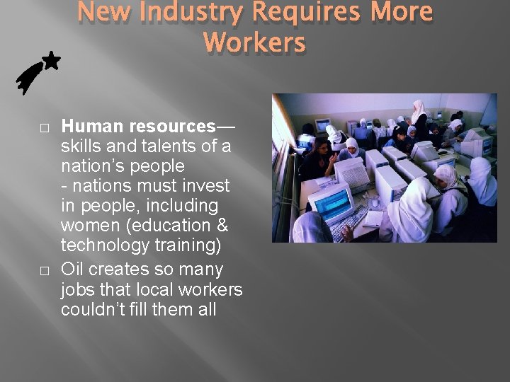 New Industry Requires More Workers � � Human resources— skills and talents of a