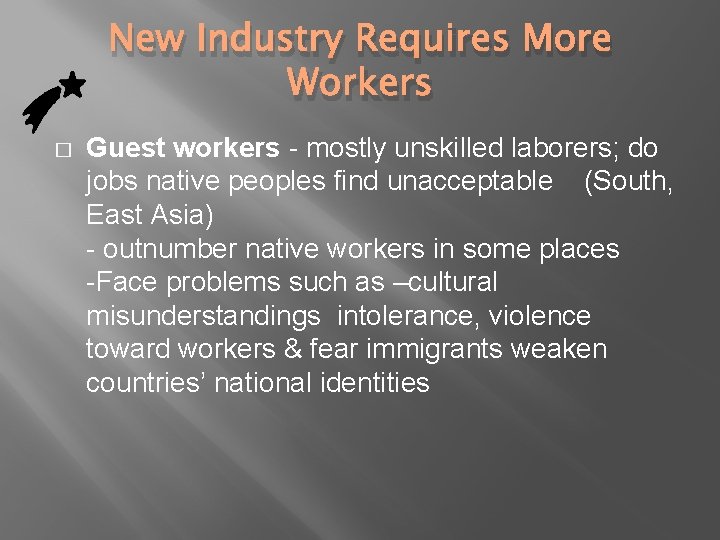 New Industry Requires More Workers � Guest workers - mostly unskilled laborers; do jobs New Industry Requires More Workers � Guest workers - mostly unskilled laborers; do jobs