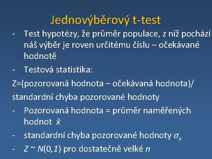 Jednovýběrový t-test - Test hypotézy, že průměr populace, z níž pochází náš výběr je