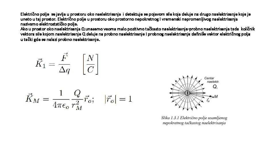 Električno polje se javlja u prostoru oko naelektrisanja i detektuje se pojavom sile koja