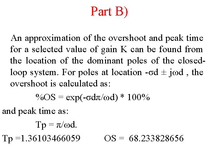 Part B) An approximation of the overshoot and peak time for a selected value