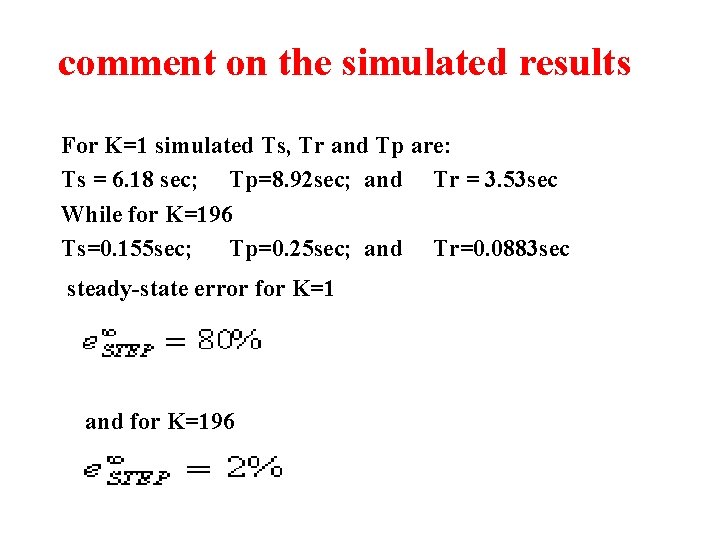 comment on the simulated results For K=1 simulated Ts, Tr and Tp are: Ts