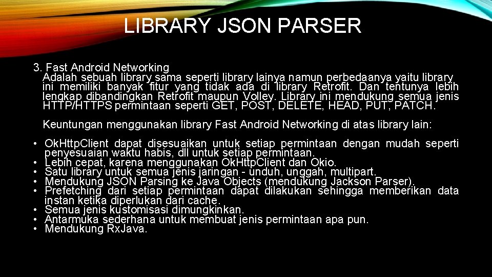 LIBRARY JSON PARSER 3. Fast Android Networking Adalah sebuah library sama seperti library lainya