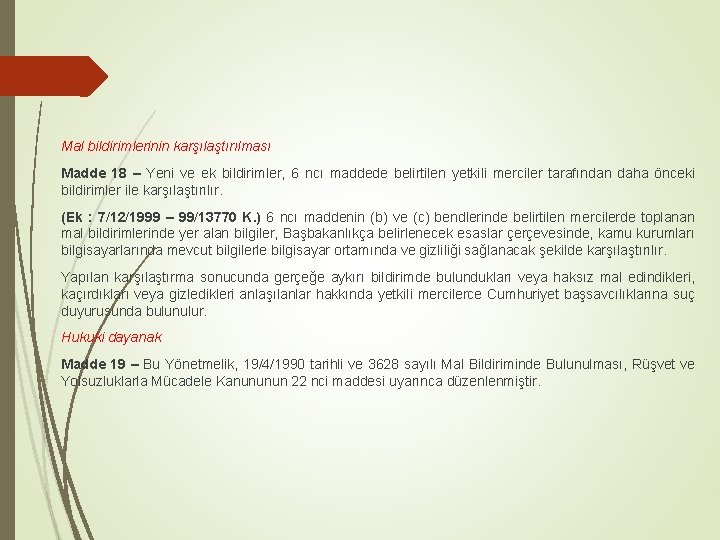 Mal bildirimlerinin karşılaştırılması Madde 18 – Yeni ve ek bildirimler, 6 ncı maddede belirtilen