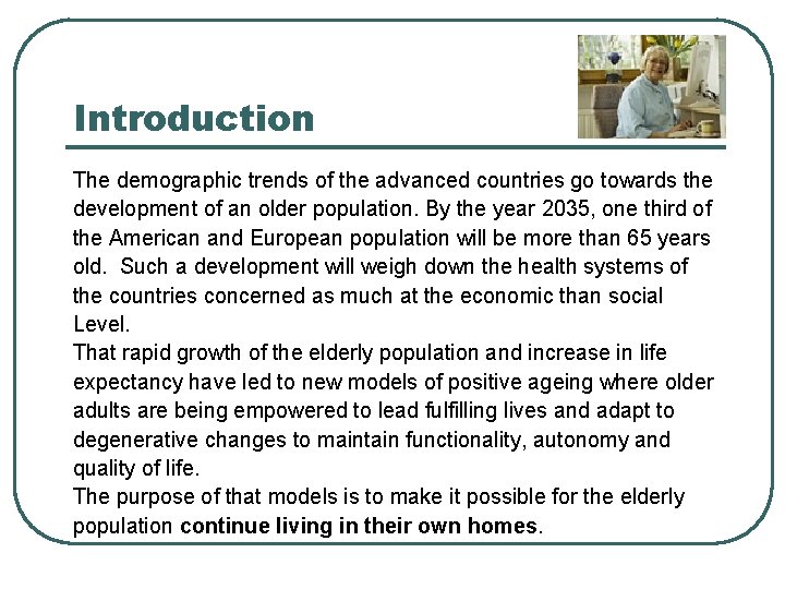 Introduction The demographic trends of the advanced countries go towards the development of an