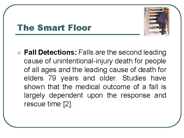 The Smart Floor l Fall Detections: Falls are the second leading cause of unintentional-injury