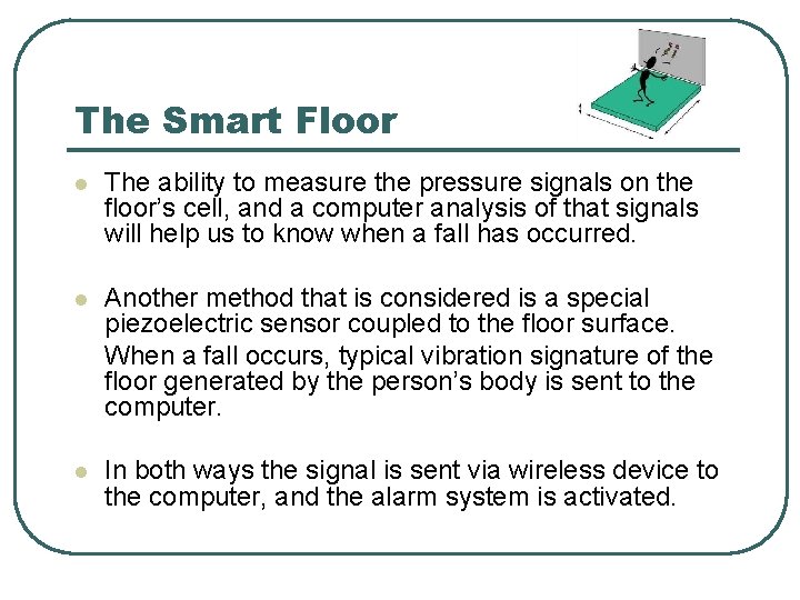 The Smart Floor l The ability to measure the pressure signals on the floor’s