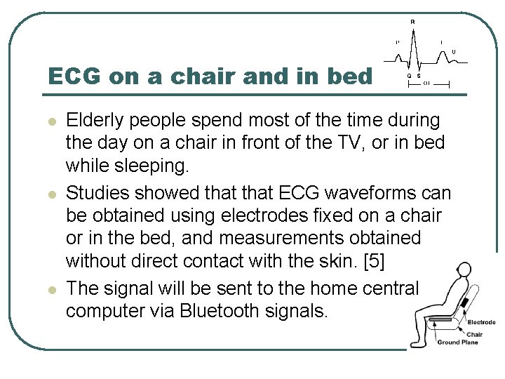 ECG on a chair and in bed l l l Elderly people spend most