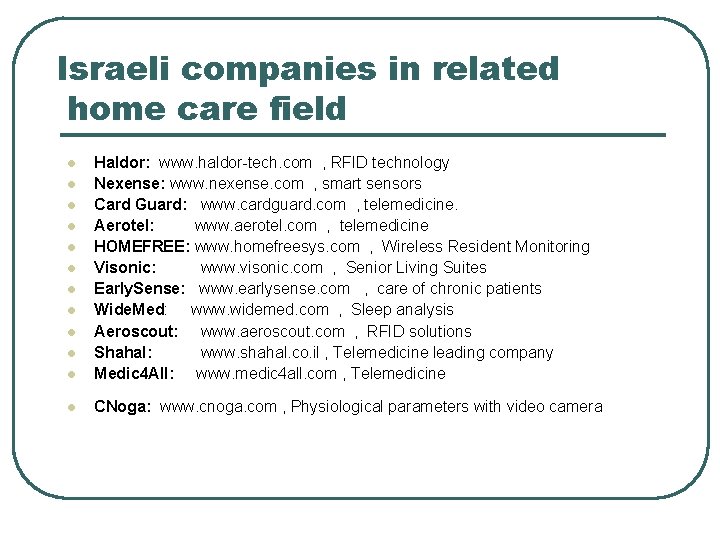 Israeli companies in related home care field l Haldor: www. haldor-tech. com , RFID