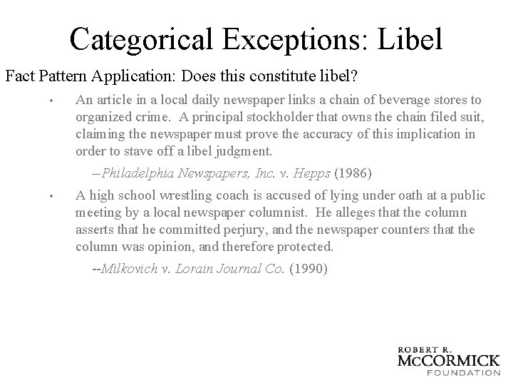 Categorical Exceptions: Libel Fact Pattern Application: Does this constitute libel? • An article in