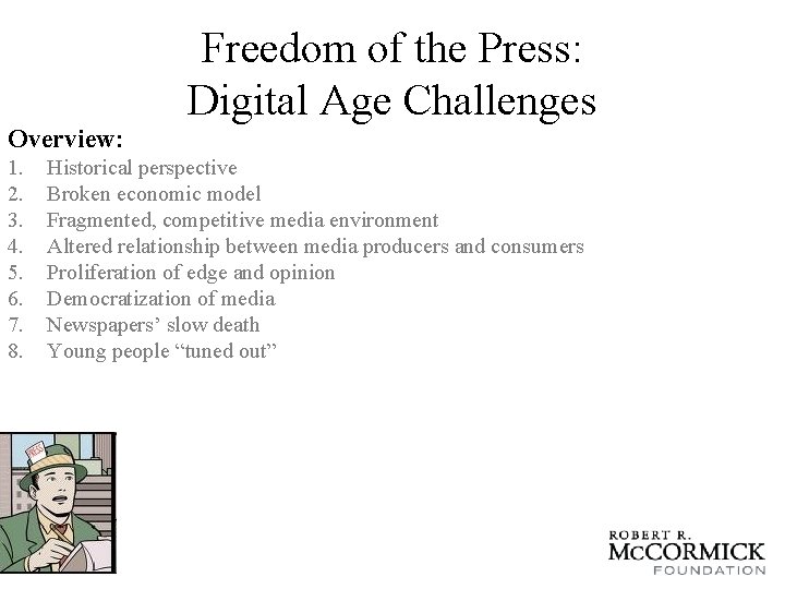 Freedom of the Press: Digital Age Challenges Overview: 1. 2. 3. 4. 5. 6.