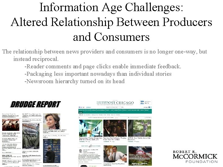 Information Age Challenges: Altered Relationship Between Producers and Consumers The relationship between news providers