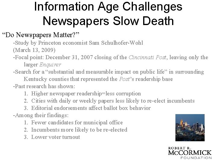 Information Age Challenges Newspapers Slow Death “Do Newspapers Matter? ” -Study by Princeton economist