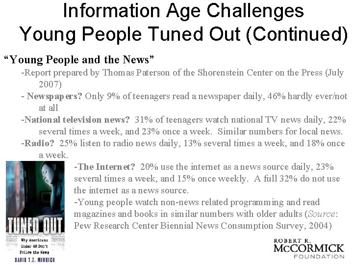 Information Age Challenges Young People Tuned Out (Continued) “Young People and the News” -Report