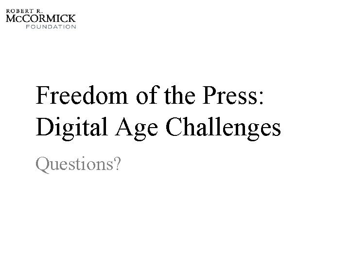 Freedom of the Press: Digital Age Challenges Questions? 