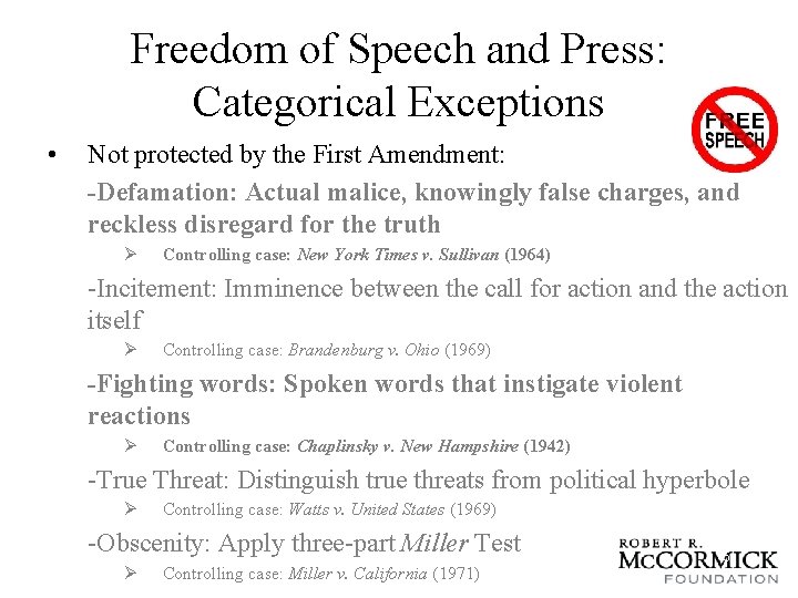 Freedom of Speech and Press: Categorical Exceptions • Not protected by the First Amendment: