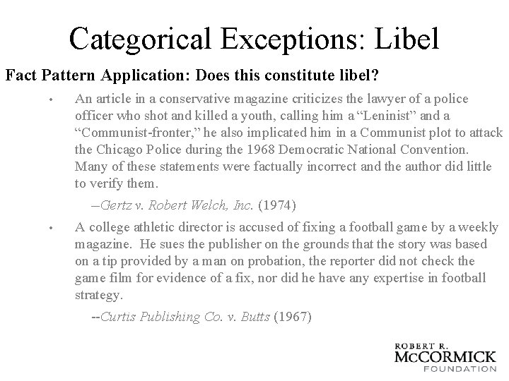 Categorical Exceptions: Libel Fact Pattern Application: Does this constitute libel? • An article in