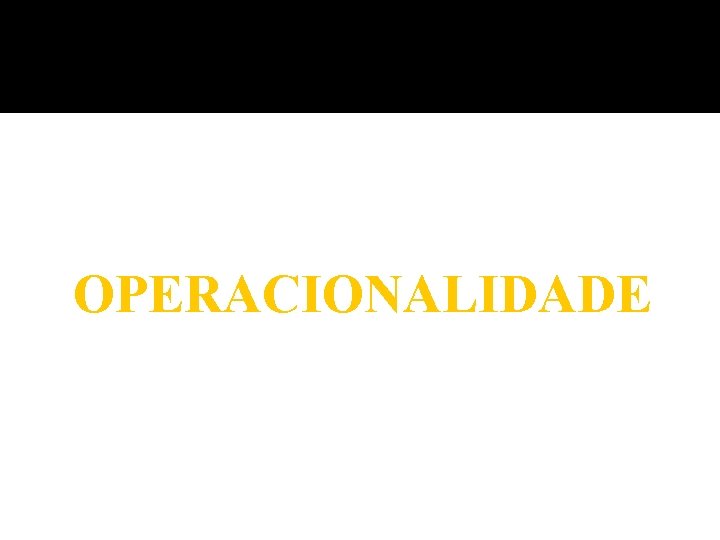 OPERACIONALIDADE 