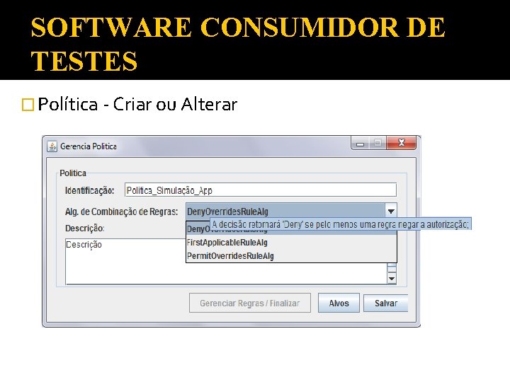 SOFTWARE CONSUMIDOR DE TESTES � Política - Criar ou Alterar 