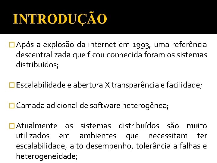 INTRODUÇÃO � Após a explosão da internet em 1993, uma referência descentralizada que ficou