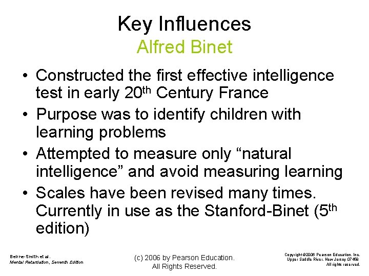 Key Influences Alfred Binet • Constructed the first effective intelligence test in early 20