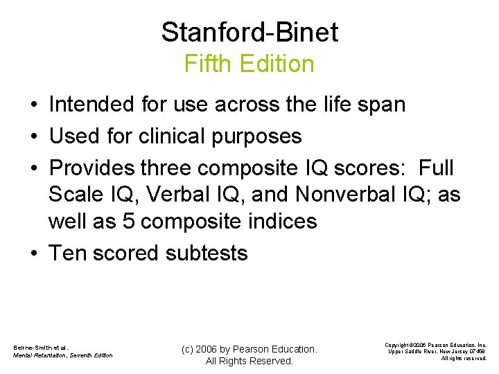 Stanford-Binet Fifth Edition • Intended for use across the life span • Used for
