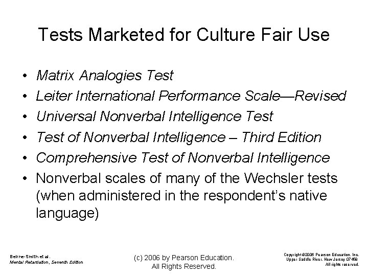 Tests Marketed for Culture Fair Use • • • Matrix Analogies Test Leiter International
