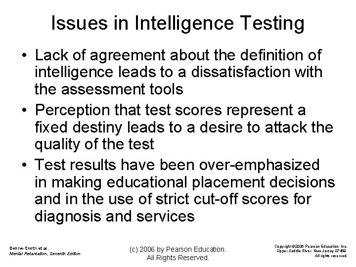 Issues in Intelligence Testing • Lack of agreement about the definition of intelligence leads