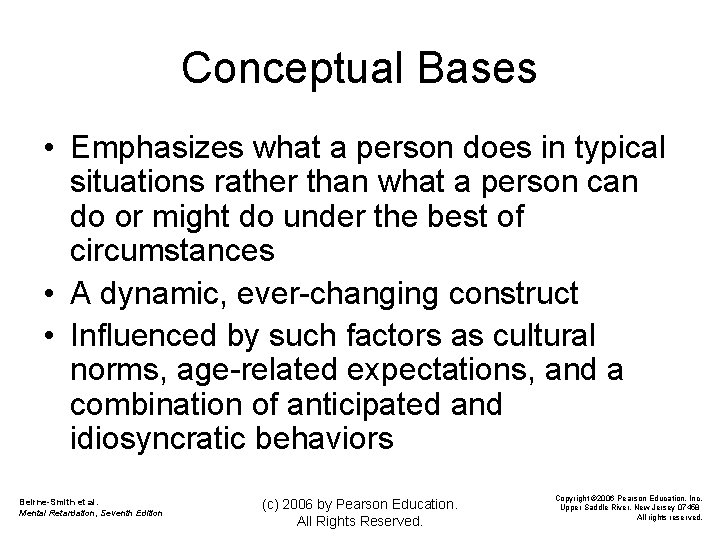 Conceptual Bases • Emphasizes what a person does in typical situations rather than what