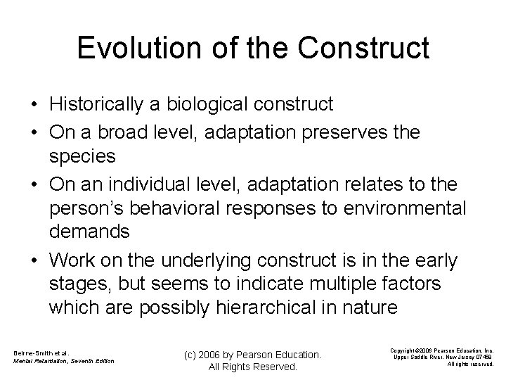 Evolution of the Construct • Historically a biological construct • On a broad level,