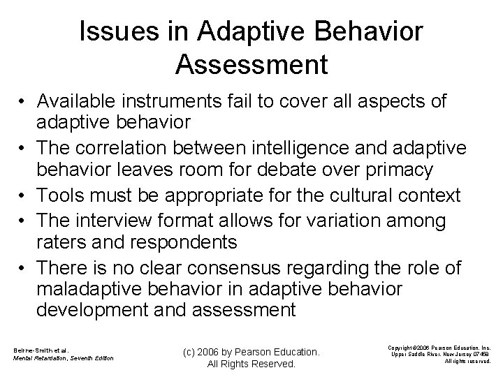 Issues in Adaptive Behavior Assessment • Available instruments fail to cover all aspects of