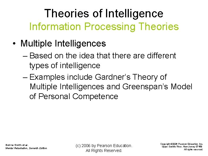 Theories of Intelligence Information Processing Theories • Multiple Intelligences – Based on the idea